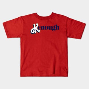 K enough Kids T-Shirt